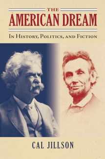 9780700623099-0700623094-The American Dream: In History, Politics, and Fiction (American Political Thought)