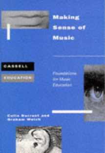 9780304330829-0304330825-Making Sense of Music: Foundations for Music Education