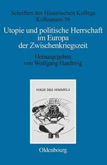9783486566420-3486566423-Utopie Und Politische Herrschaft Im Europa Der Zwischenkriegszeit (Schriften Des Historischen Kollegs) (German Edition) (Schriften des Historischen Kollegs, 6)