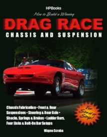 9781557884626-1557884625-How to Build a Winning Drag Race Chassis and Suspension: Chassis Fabrication, Front & Rear Suspension, Steering & Rear Axle, Shocks, Springs & Brakes, Ladder Bars, Four Links & Bolt-On Bar Setups