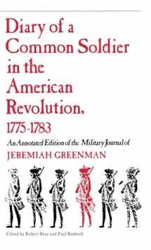 9780875805283-0875805280-Diary of a Common Soldier in the American Revolution, 1775–1783: An Annotated Edition of the Military Journal of Jeremiah Greenman