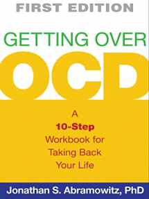 9781593859992-1593859996-Getting Over OCD, First Edition: A 10-Step Workbook for Taking Back Your Life (The Guilford Self-Help Workbook Series)