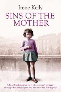 9781447291534-1447291530-Sins of the Mother: A Heartbreaking True Story of a Woman's Struggle to Escape Her Past and the Price her Family Paid