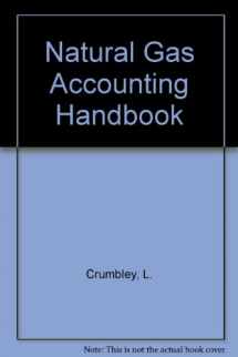 9781558404373-1558404376-Natural Gas Accounting Handbook