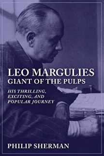 9781618272980-1618272985-Leo Margulies: Giant of the Pulps: His Thrilling, Exciting, and Popular Journey