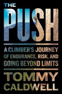 9780399562709-0399562702-The Push: A Climber's Journey of Endurance, Risk, and Going Beyond Limits