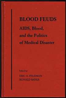 9780195129298-0195129296-Blood Feuds: AIDS, Blood, and the Politics of Medical Disaster