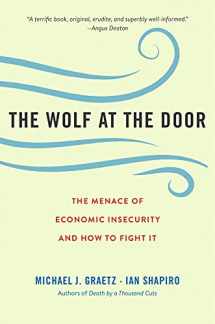 9780674260429-0674260422-The Wolf at the Door: The Menace of Economic Insecurity and How to Fight It