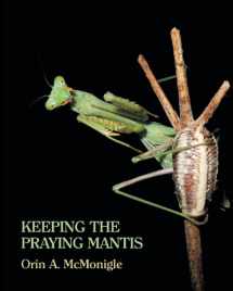 9781616461652-1616461659-Keeping the Praying Mantis: Mantodean Captive Biology, Reproduction, and Husbandry