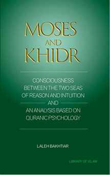 9781567446791-1567446795-Moses and Khidr: Consciousness Between the Two Seas of Reason and Intuition