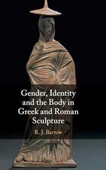 9781107039544-1107039541-Gender, Identity and the Body in Greek and Roman Sculpture