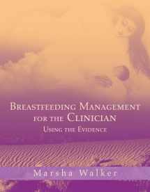 9780763722609-076372260X-Breastfeeding Management For The Clinician: Using The Evidence