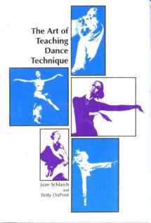 9780883145449-0883145448-The Art of Teaching Dance Technique