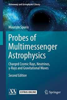 9783319968537-331996853X-Probes of Multimessenger Astrophysics: Charged cosmic rays, neutrinos, γ-rays and gravitational waves (Astronomy and Astrophysics Library)
