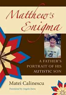9780253220660-0253220661-Matthew's Enigma: A Father's Portrait of His Autistic Son
