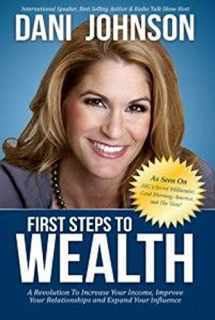 9780978955182-0978955188-First Steps to Wealth: A Revolution to Increase Your Income, Improve Your Relationships and Expand Your Influence