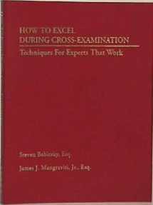 9780965219723-0965219720-How To Excel During Cross-Examination Techniques For Experts That Work
