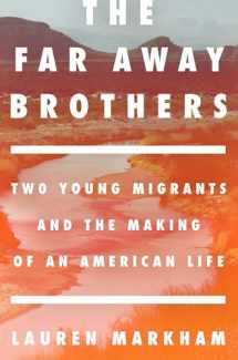 9781101906187-1101906189-The Far Away Brothers: Two Young Migrants and the Making of an American Life