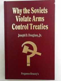 9780080359601-0080359604-Why the Soviets Violate Arms Control Treaties