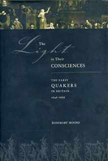 9780271053806-0271053801-The Light in Their Consciences: The Early Quakers in Britain, 1646–1666