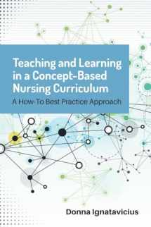 9781284127362-1284127362-Teaching and Learning in a Concept-Based Nursing Curriculum: A How-To Best Practice Approach