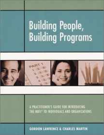 9780935652543-093565254X-Building People, Building Programs: A Practitioner's Guide for Introducing the Mbti to Individuals and Organizations
