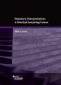 9780314286635-0314286632-Statutory Interpretation: A Practical Lawyering Course (Coursebook)