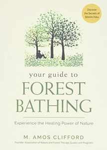 9781573247382-1573247383-Your Guide to Forest Bathing: Experience the Healing Power of Nature