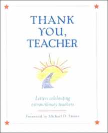 9780786853212-0786853212-Thank You, Teacher: Letters Celebrating Extraordinary Teachers