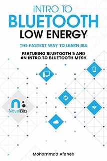 9781790198153-1790198151-Intro to Bluetooth Low Energy: The easiest way to learn BLE