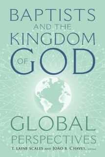 9781481317191-1481317199-Baptists and the Kingdom of God: Global Perspectives