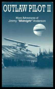 9780969720911-0969720912-Out Law Pilot II: More Adventures of Jimmy Midnight Anderson