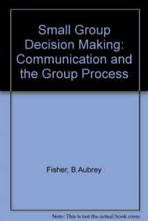 9780071132817-0071132813-Small Group Decision Making: Communication and the Group Process