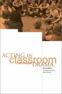 9781893056039-1893056031-Acting in Classroom Drama: A Critical Analysis