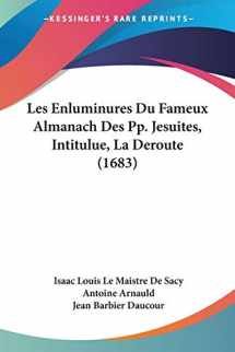 9781104185053-1104185059-Les Enluminures Du Fameux Almanach Des Pp. Jesuites, Intitulue, La Deroute (1683) (French Edition)