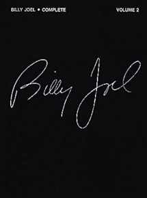 9780793515240-0793515246-Billy Joel Complete - Volume 2 Piano, Vocal and Guitar Chords