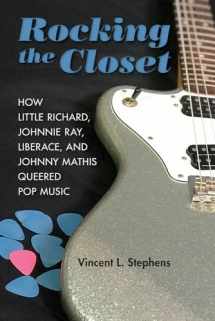 9780252084638-0252084632-Rocking the Closet: How Little Richard, Johnnie Ray, Liberace, and Johnny Mathis Queered Pop Music (New Perspectives on Gender in Music)