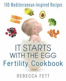 9780999676165-0999676164-It Starts with the Egg Fertility Cookbook: 100 Mediterranean-Inspired Recipes