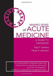 9780340984253-0340984252-Making Sense of Acute Medicine: A Guide to Diagnosis