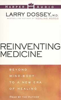 9780694521678-0694521671-Reinventing Medicine: Beyond Mind-Body to a New Era of Healing
