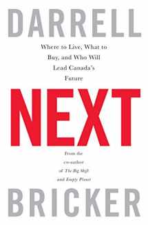 9781443446525-1443446521-Next: Where to Live, What to Buy, and Who Will Lead Canada's Future