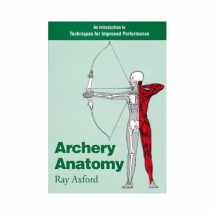 9780285632653-0285632655-Archery Anatomy: An Introduction to Techniques for Improved Performance