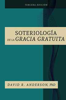 9781733622349-1733622349-La Soteriologia De La Gracia Gratuita (Spanish Edition)