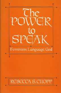 9780824511012-0824511018-The Power To Speak,: Feminism, Language, God