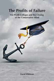 9780998785448-099878544X-The Profits of Failure: For-profit Colleges and the Closing of the Conservative Mind