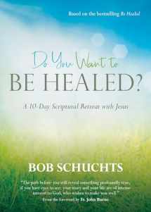 9781646801589-164680158X-Do You Want to Be Healed?: A 10-Day Scriptural Retreat with Jesus
