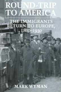 9780801481123-0801481120-Round-Trip to America: The Immigrants Return to Europe, 1880–1930 (Cornell Paperbacks)