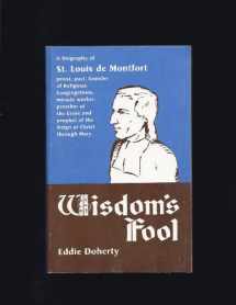 9780910984096-0910984093-Wisdom's Fool: A Biography of St. Louis De Montfort