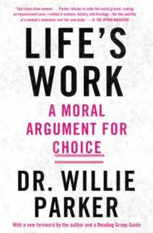 9781501151132-1501151134-Life's Work: A Moral Argument for Choice