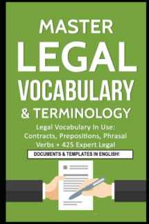 9781791849597-1791849598-Master Legal Vocabulary & Terminology- Legal Vocabulary In Use: Contracts, Prepositions, Phrasal Verbs + 425 Expert Legal Documents & Templates in ... Legal Writing, Vocabulary & Terminology)